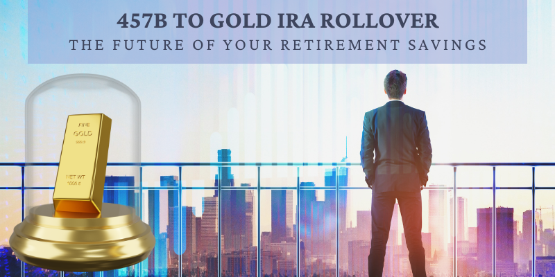 457b to Gold IRA Rollover 